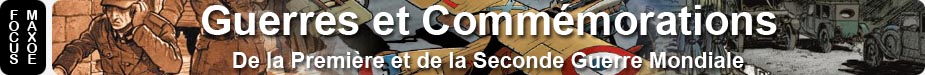 Focus Spécial Guerres et Commémorations Focus Spécial Guerres et Commémorations