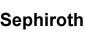 Plus d'information sur Sephiroth
