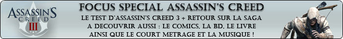 Focus Spécial Assassin's Creed Focus Spécial Assassin's Creed
