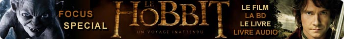 Focus Spécial Le Hobbit Focus Spécial Le Hobbit