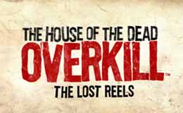 The House of the Dead: Overkill - The Lost Reels