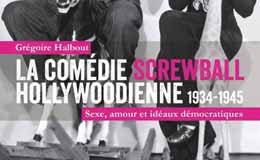 La comédie screwball hollywoodienne