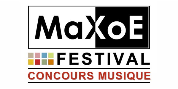 MaXoE Festival : Grand Concours Spécial Musique