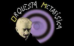 Orquesta Metafisica