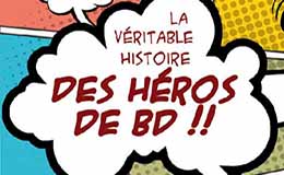 La véritable histoire des héros de BD