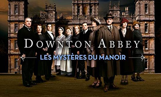 Downton Abbey: Les Mystères du Manoir