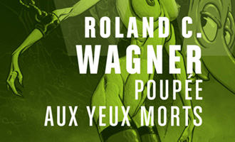 Poupée aux yeux morts de Roland C. Wagner chez les moutons électriques