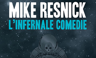 L'Infernale Comédie de Mike Resnick chez ActuSF