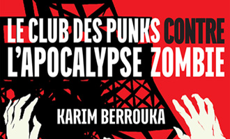 Le Club des punks contre l'apocalypse zombie de Karim Berrouka chez ActuSF