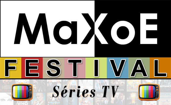 MaXoE Festival Séries TV