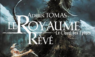 Le Royaume Rêvé - Le chant des épines d'Adrien Tomas chez Mnémos