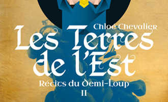 Les Terres de l’Est Récits du Demi-Loup 2 de Chloé Chevalier chez les moutons électriques